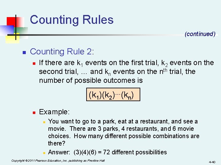 Counting Rules (continued) n Counting Rule 2: n If there are k 1 events