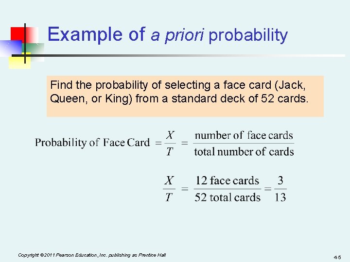 Example of a priori probability Find the probability of selecting a face card (Jack,