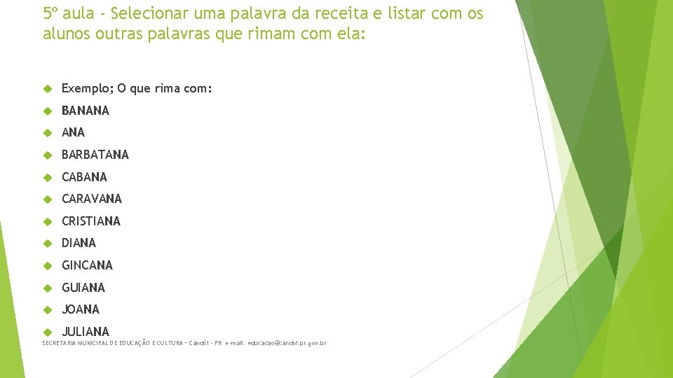 5º aula - Selecionar uma palavra da receita e listar com os alunos outras