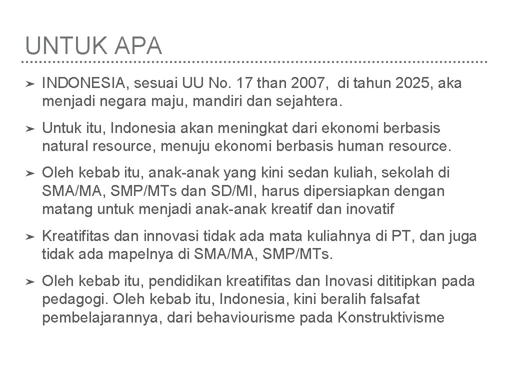 UNTUK APA ➤ INDONESIA, sesuai UU No. 17 than 2007, di tahun 2025, aka
