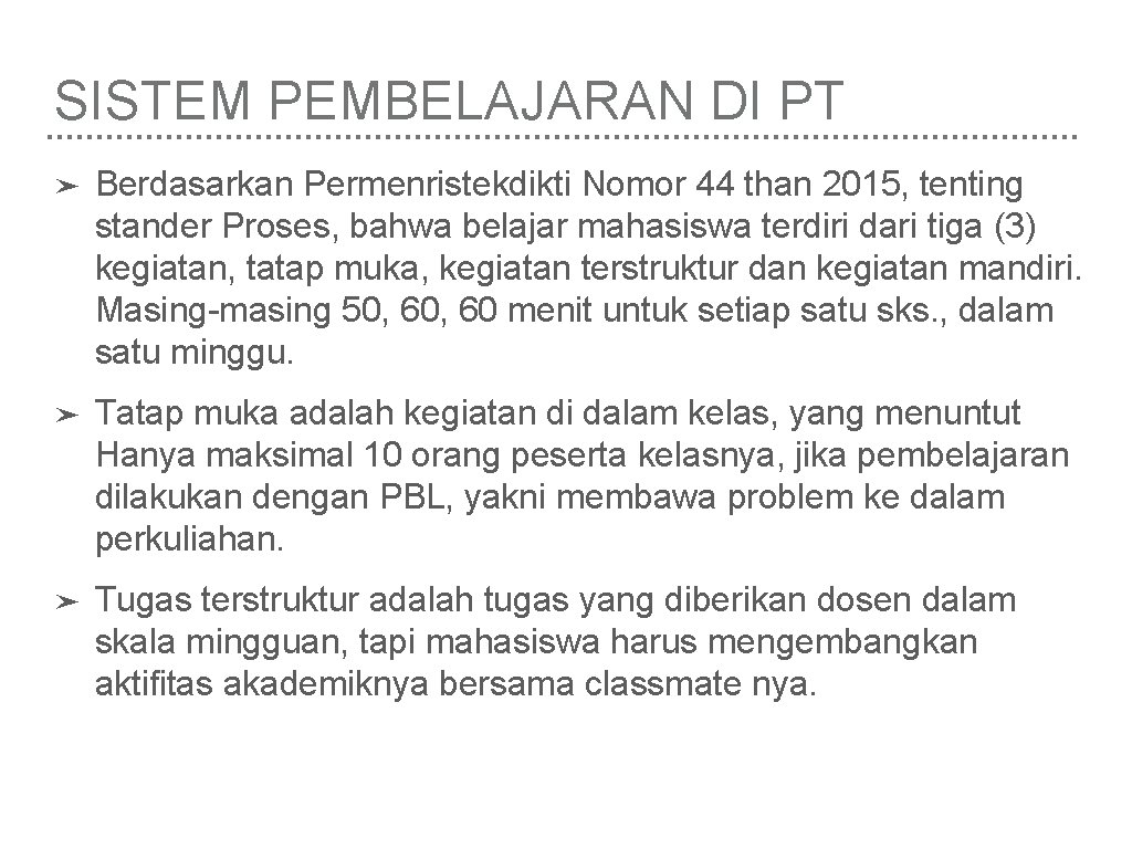 SISTEM PEMBELAJARAN DI PT ➤ Berdasarkan Permenristekdikti Nomor 44 than 2015, tenting stander Proses,