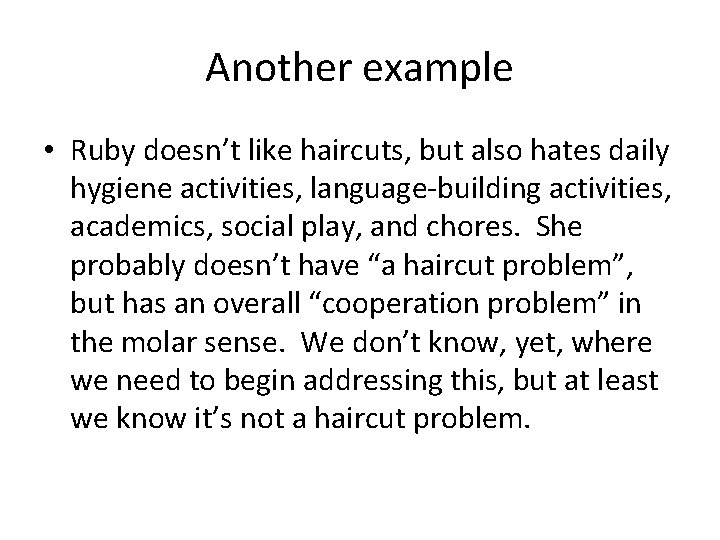Another example • Ruby doesn’t like haircuts, but also hates daily hygiene activities, language-building
