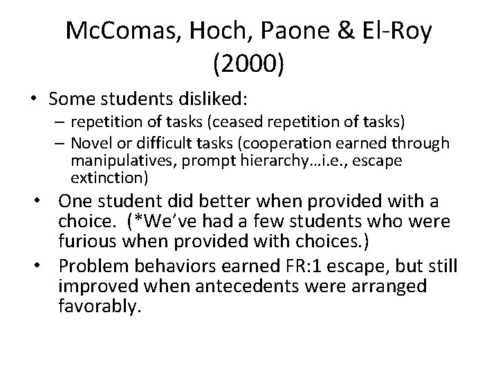 Mc. Comas, Hoch, Paone & El-Roy (2000) • Some students disliked: – repetition of