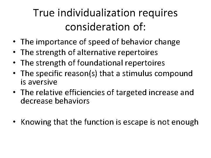 True individualization requires consideration of: The importance of speed of behavior change The strength