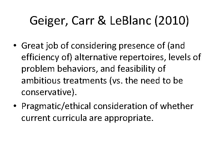 Geiger, Carr & Le. Blanc (2010) • Great job of considering presence of (and
