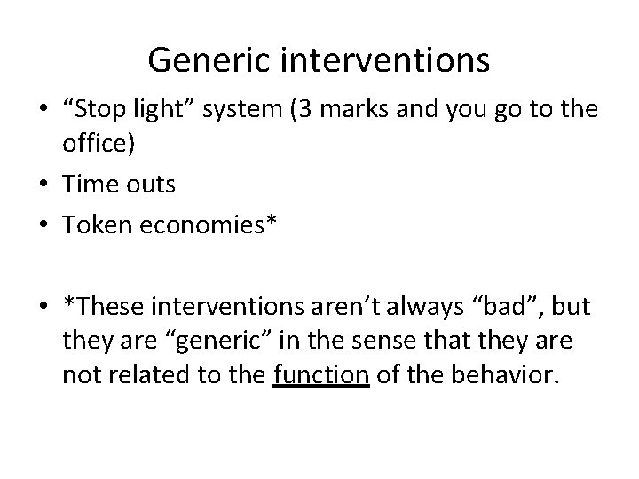 Generic interventions • “Stop light” system (3 marks and you go to the office)