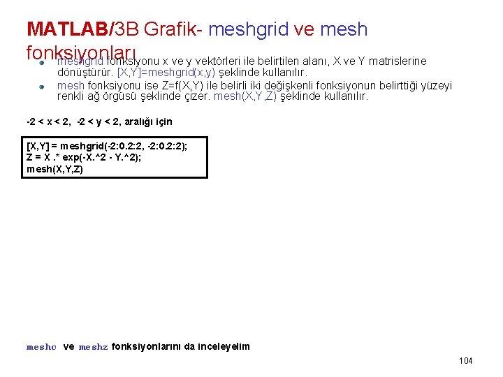 MATLAB/3 B Grafik- meshgrid ve mesh fonksiyonları meshgrid fonksiyonu x ve y vektörleri ile