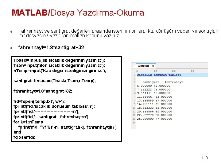 MATLAB/Dosya Yazdırma-Okuma Fahrenhayt ve santigrat değerleri arasında istenilen bir aralıkta dönüşüm yapan ve sonuçları.