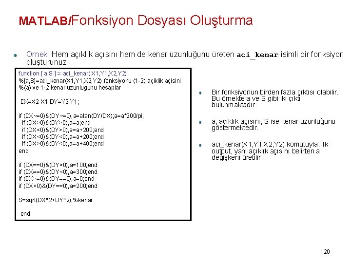 MATLAB/Fonksiyon Dosyası Oluşturma Örnek: Hem açıklık açısını hem de kenar uzunluğunu üreten aci_kenar isimli