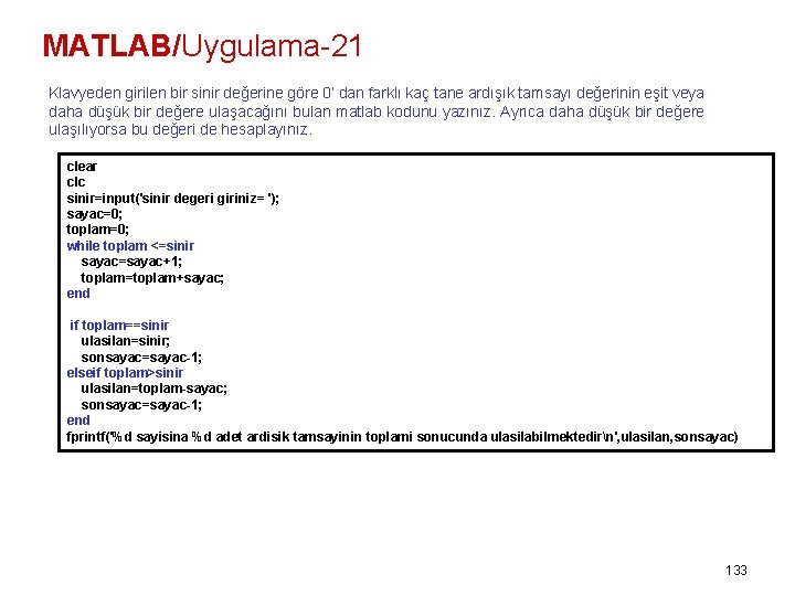 MATLAB/Uygulama-21 Klavyeden girilen bir sinir değerine göre 0’ dan farklı kaç tane ardışık tamsayı