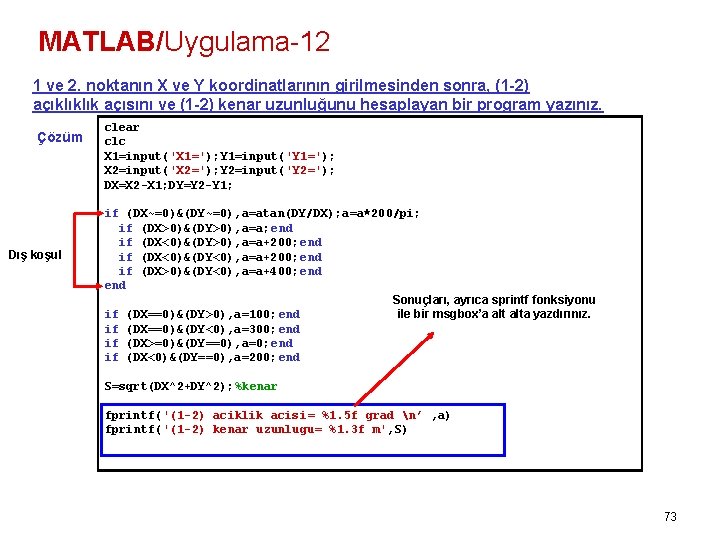 MATLAB/Uygulama-12 1 ve 2. noktanın X ve Y koordinatlarının girilmesinden sonra, (1 -2) açıklıklık