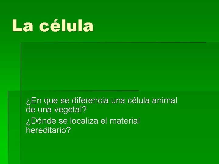 La célula ¿En que se diferencia una célula animal de una vegetal? ¿Dónde se La célula ¿En que se diferencia una célula animal de una vegetal? ¿Dónde se