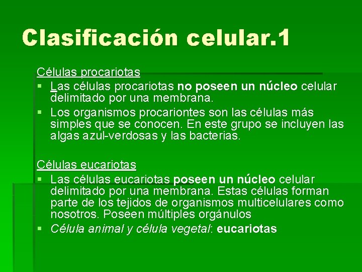 Clasificación celular. 1 Células procariotas § Las células procariotas no poseen un núcleo celular Clasificación celular. 1 Células procariotas § Las células procariotas no poseen un núcleo celular
