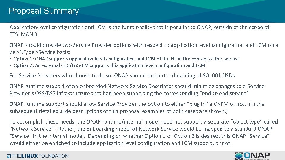 Proposal Summary Application-level configuration and LCM is the functionality that is peculiar to ONAP,