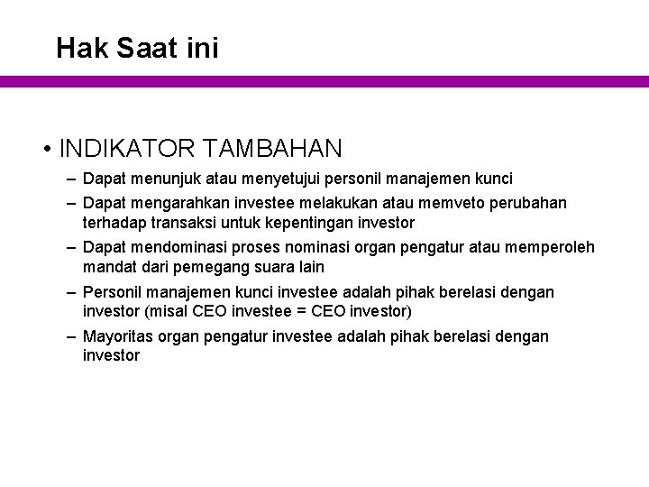 Hak Saat ini • INDIKATOR TAMBAHAN – Dapat menunjuk atau menyetujui personil manajemen kunci