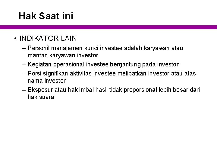 Hak Saat ini • INDIKATOR LAIN – Personil manajemen kunci investee adalah karyawan atau