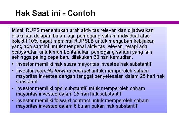 Hak Saat ini - Contoh Misal: RUPS menentukan arah aktivitas relevan dijadwalkan dilakukan delapan