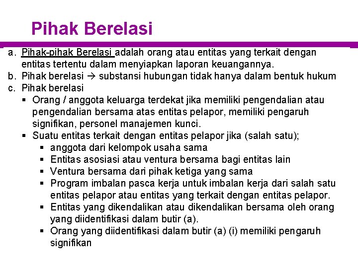 Pihak Berelasi a. Pihak-pihak Berelasi adalah orang atau entitas yang terkait dengan entitas tertentu