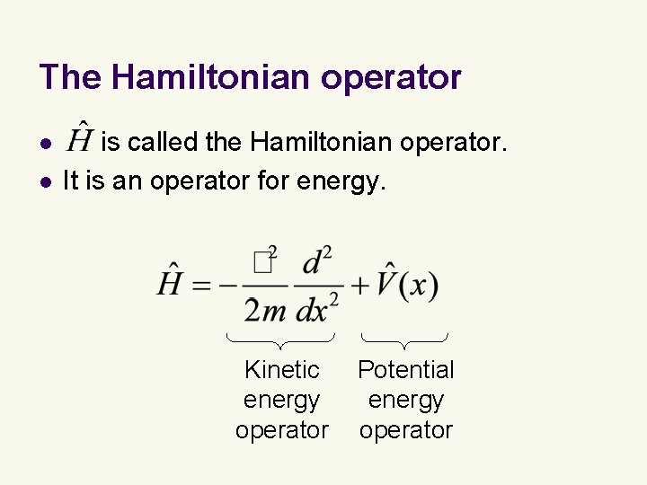 The Hamiltonian operator l l is called the Hamiltonian operator. It is an operator