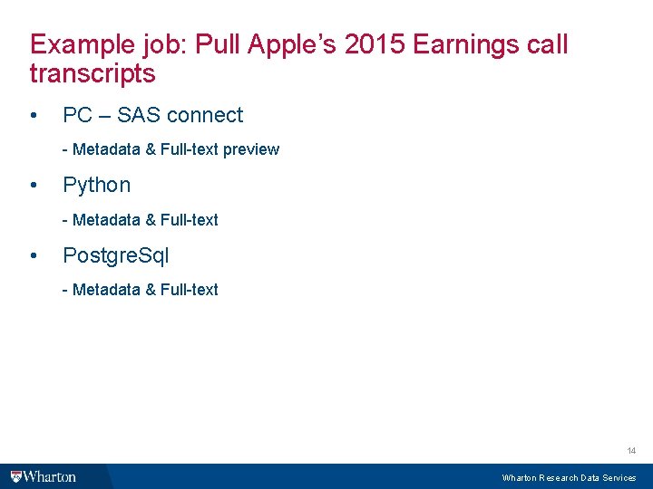 Example job: Pull Apple’s 2015 Earnings call transcripts • PC – SAS connect -
