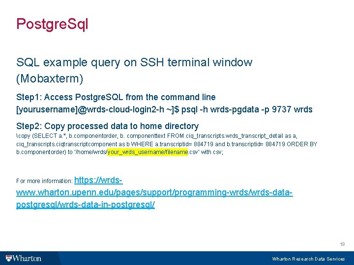 Postgre. Sql SQL example query on SSH terminal window (Mobaxterm) Step 1: Access Postgre.