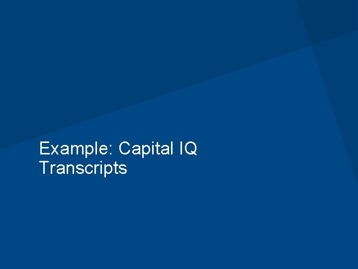 Example: Capital IQ Transcripts 