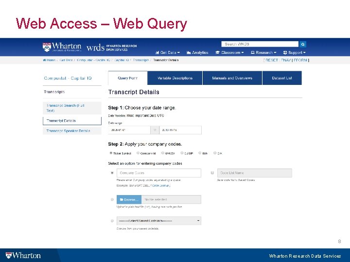 Web Access – Web Query 8 Wharton Research Data Services 