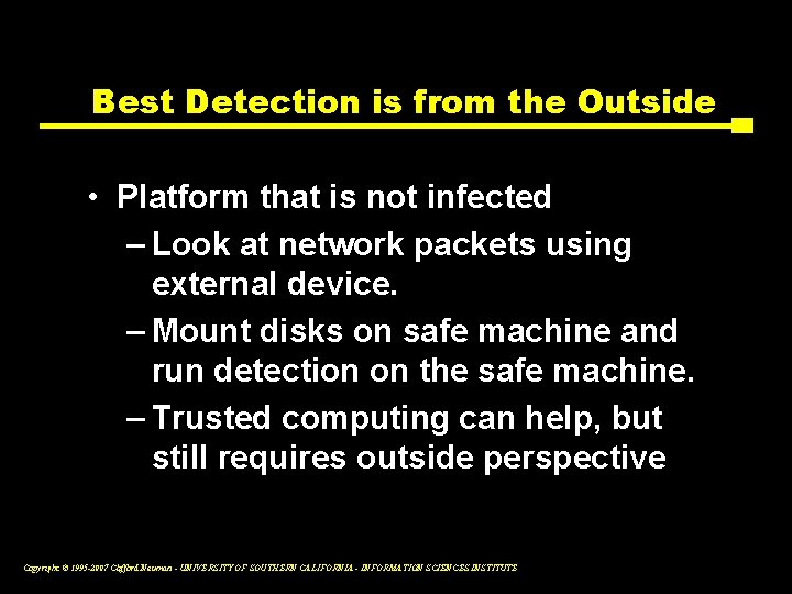 Best Detection is from the Outside • Platform that is not infected – Look
