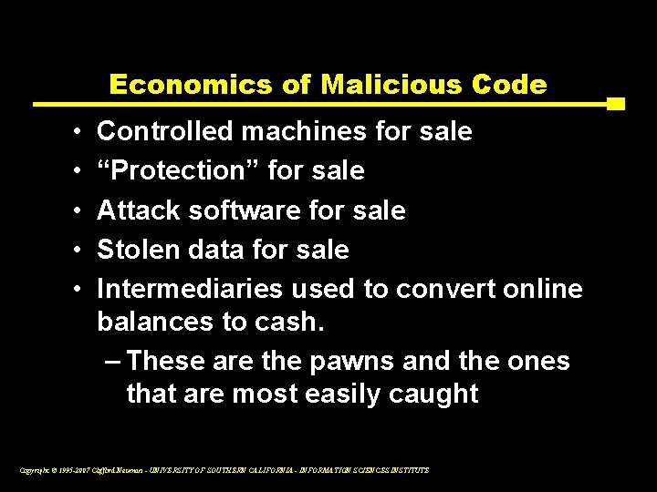 Economics of Malicious Code • • • Controlled machines for sale “Protection” for sale