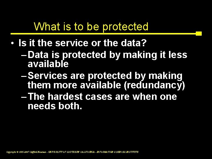 What is to be protected • Is it the service or the data? –