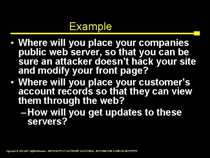 Example • Where will you place your companies public web server, so that you
