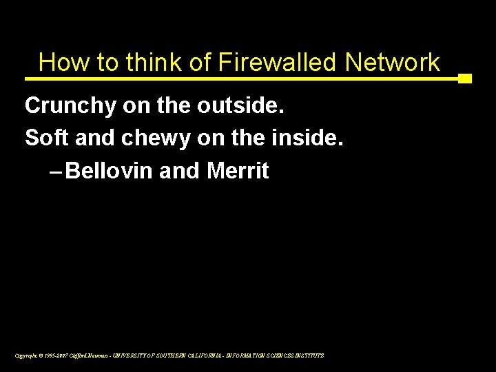 How to think of Firewalled Network Crunchy on the outside. Soft and chewy on