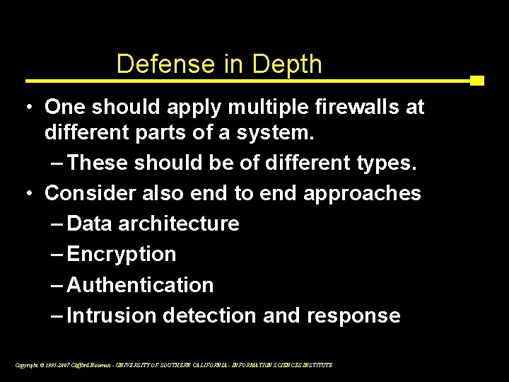 Defense in Depth • One should apply multiple firewalls at different parts of a