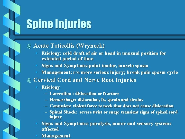 Spine Injuries b Acute Toticollis (Wryneck) • Etiology: cold draft of air or head