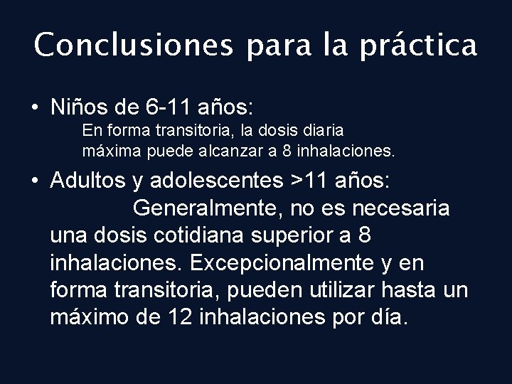 Conclusiones para la práctica • Niños de 6 -11 años: En forma transitoria, la