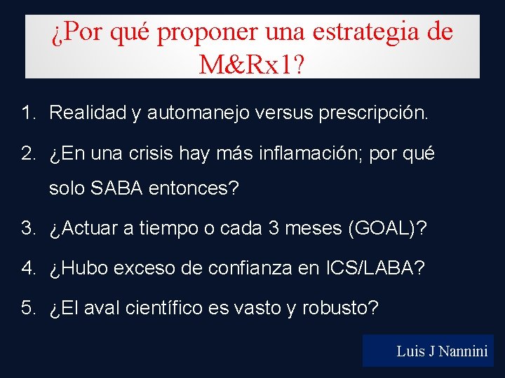 ¿Por qué proponer una estrategia de M&Rx 1? 1. Realidad y automanejo versus prescripción.