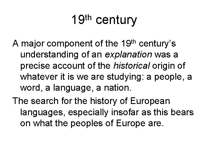 19 th century A major component of the 19 th century’s understanding of an