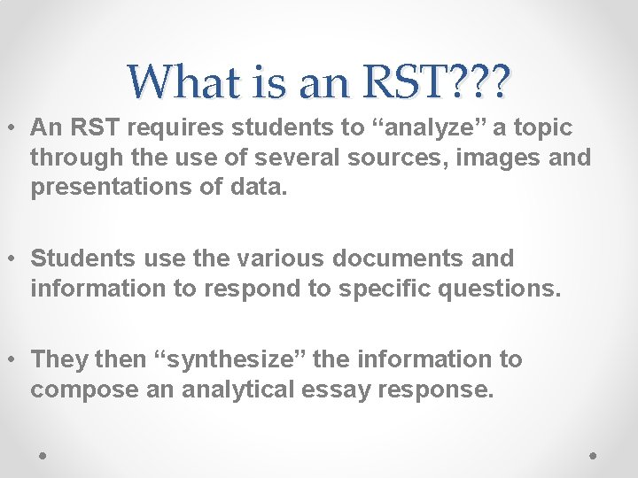 What is an RST? ? ? • An RST requires students to “analyze” a What is an RST? ? ? • An RST requires students to “analyze” a