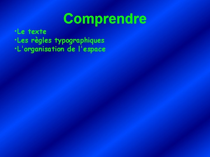 Comprendre • Le texte • Les règles typographiques • L'organisation de l'espace 