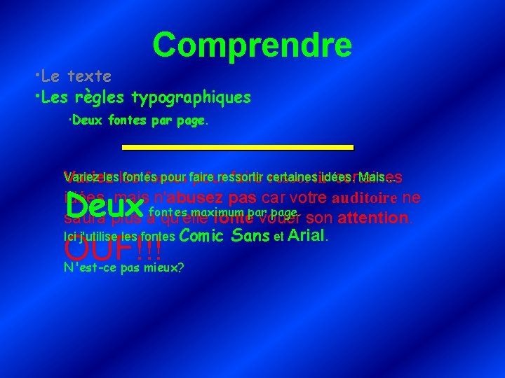 Comprendre • Le texte • Les règles typographiques Deux fontes par page. Variez lesles