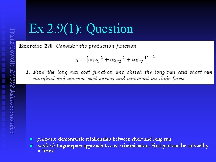 Frank Cowell: EC 202 Microeconomics Ex 2. 9(1): Question n n purpose: demonstrate relationship