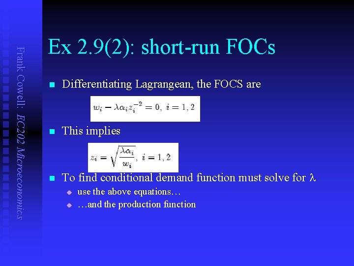 Frank Cowell: EC 202 Microeconomics Ex 2. 9(2): short-run FOCs n Differentiating Lagrangean, the