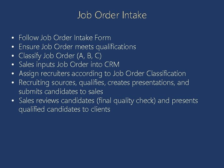 Job Order Intake Follow Job Order Intake Form Ensure Job Order meets qualifications Classify