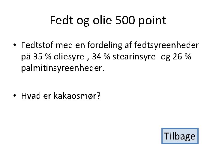 Fedt og olie 500 point • Fedtstof med en fordeling af fedtsyreenheder på 35