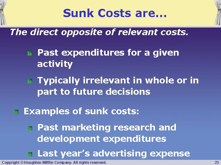 Sunk Costs are… The direct opposite of relevant costs. Past expenditures for a given