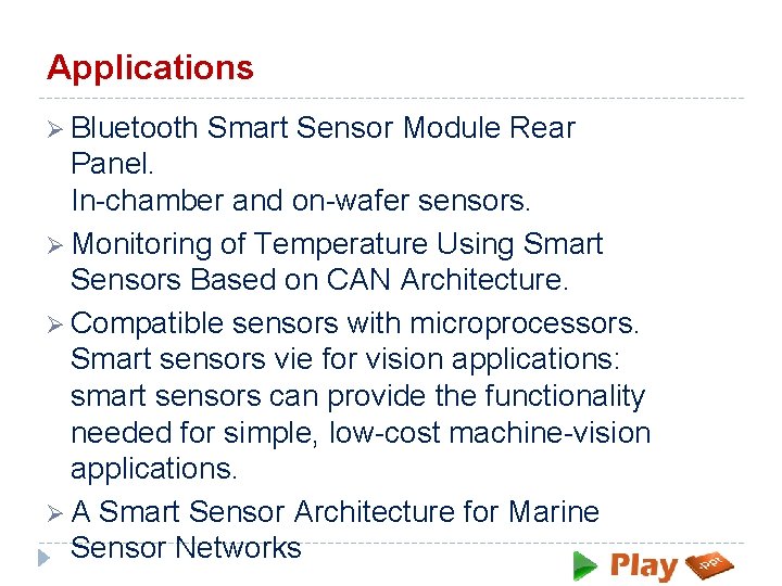 Applications Ø Bluetooth Smart Sensor Module Rear Panel. In-chamber and on-wafer sensors. Ø Monitoring