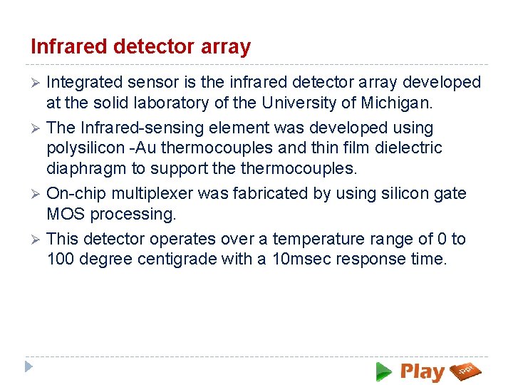 Infrared detector array Integrated sensor is the infrared detector array developed at the solid