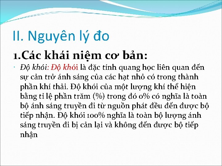 II. Nguyên lý đo 1. Các khái niệm cơ bản: Độ khói là đặc