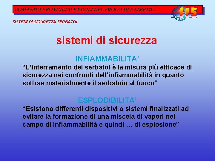 COMANDO PROVINCIALE VIGILI DEL FUOCO DI PALERMO SISTEMI DI SICUREZZA SERBATOI sistemi di sicurezza COMANDO PROVINCIALE VIGILI DEL FUOCO DI PALERMO SISTEMI DI SICUREZZA SERBATOI sistemi di sicurezza