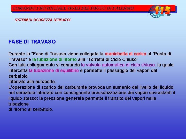 COMANDO PROVINCIALE VIGILI DEL FUOCO DI PALERMO SISTEMI DI SICUREZZA SERBATOI FASE DI TRAVASO COMANDO PROVINCIALE VIGILI DEL FUOCO DI PALERMO SISTEMI DI SICUREZZA SERBATOI FASE DI TRAVASO